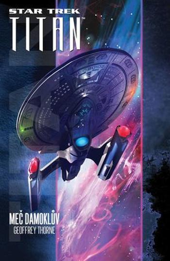 Star Trek Titan Meč Damoklův - Thorne Geoffrey