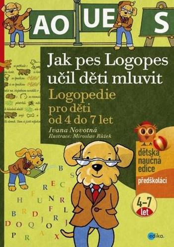 Jak pes Logopes učil děti mluvit - Novotná Ivana