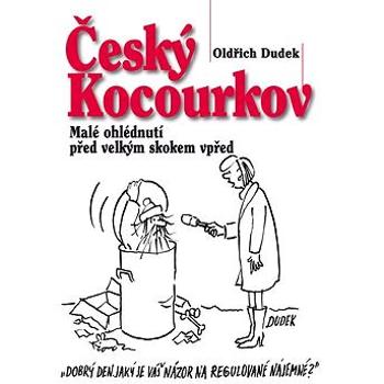 Český Kocourkov: Malé ohlédnutí před velkým skokem vpřed (978-80-87090-29-9)