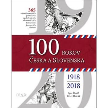 100 rokov Česka a Slovenska (978-80-89662-27-2)