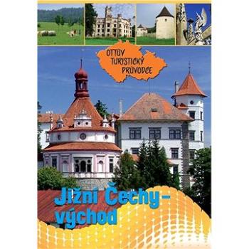 Jižní Čechy - východ Ottův turistický průvodce (978-80-7451-090-8)