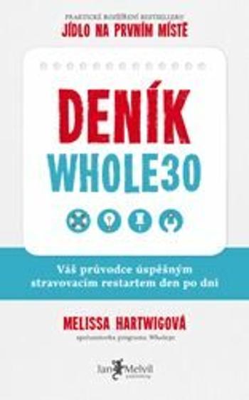 Deník Whole30: Váš průvodce úspěšným stravovacím restartem den po dni - Melissa Hartwigová