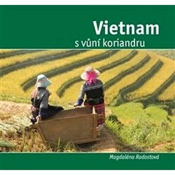 Vietnam s vůní koriandru (978-80-905550-7-5)