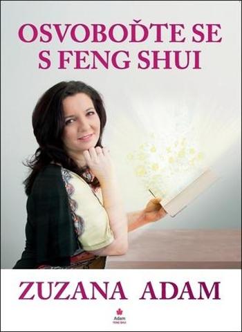 Osvoboďte se s Feng Shui - Adam Zuzana