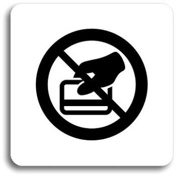 Accept Piktogram "zákaz placení kartou" (80 × 80 mm) (bílá tabulka - černý tisk bez rámečku) (PIKTO.162A.BC)