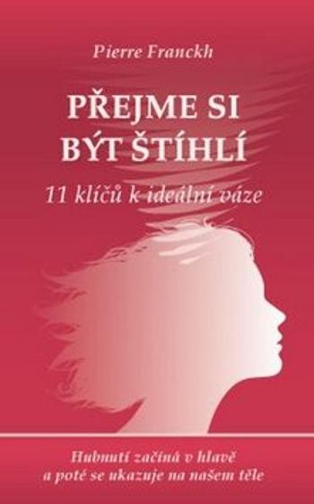 Přejme si být štíhlí - Pierre Franckh