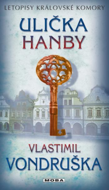 Ulička hanby - Letopisy královské komory 8. díl - Vlastimil Vondruška