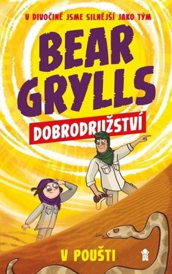 Bear Grylls Dobrodružství v poušti - Grylls Bear