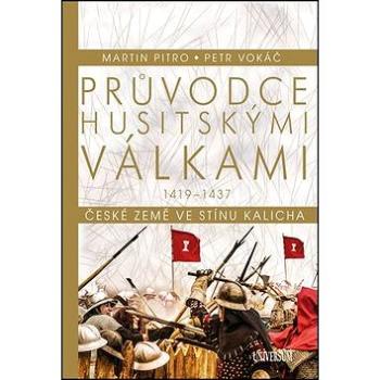 Průvodce husitskými válkami: České země ve stínu kalicha 1419 - 1437 (978-80-7617-540-2)