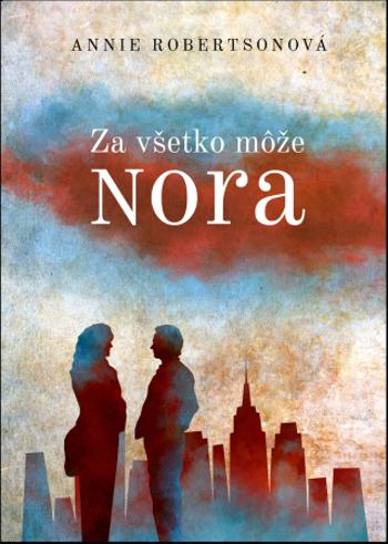 Za všetko môže Nora - Annie Robertson - e-kniha