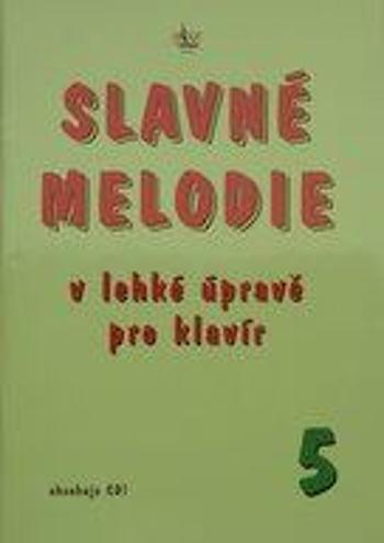 Slavné melodie v lehké úpravě pro klavír 5. díl