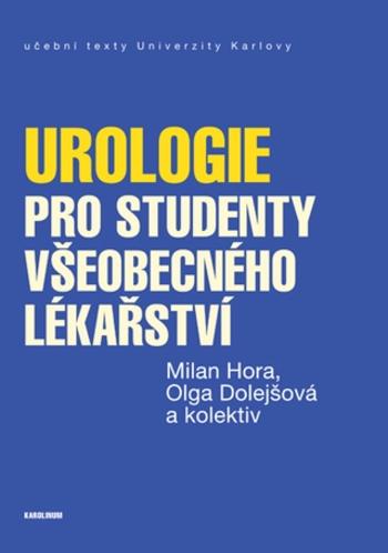 Urologie pro studenty všeobecného lékařství - Hora Milan, Olga Dolejšová - e-kniha