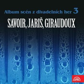 Album scén z divadelních her 3 (Savoir, Jariš, Giraudoux) - Alfred Savoir - audiokniha