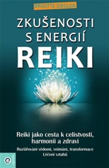 Zkušenosti s energií reiki - Brigitte B. Zigler