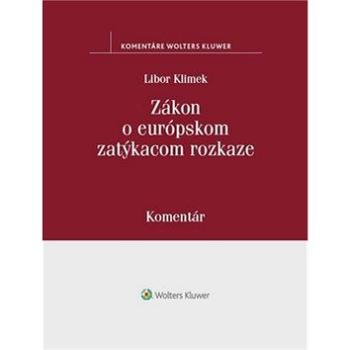 Zákon o európskom zatýkacom rozkaze: Komentár (978-80-571-0041-6)