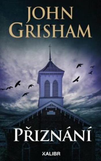 Přiznání - John Grisham