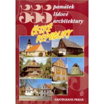 555 památek lidové architektury České republiky (80-7011-674-9)