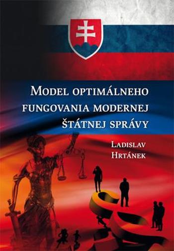 Model optimálneho fungovania modernej štátnej správy - Hrtánek Ladislav