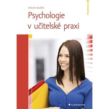 Psychologie v učitelské praxi (978-80-247-3704-1)