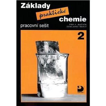 Základy praktické chemie 2 Pracovní sešit: pro 9.ročník základní školy (978-80-7373-065-9)