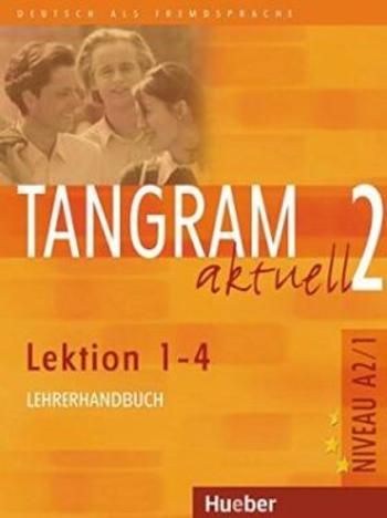 Tangram aktuell 2: Lektion 1-4: Lehrerhandbuch