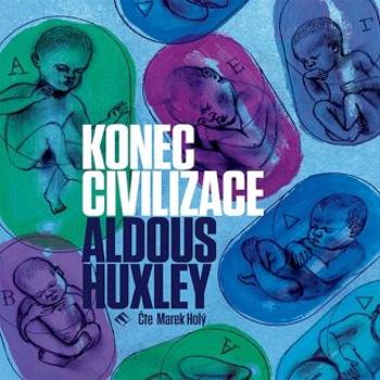 Konec civilizace - Aldous Huxley - audiokniha