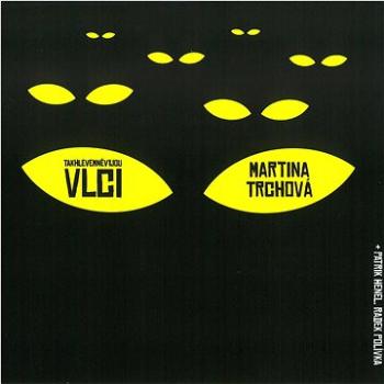 Trchová Martina: Takhle ve mně vyjou vlci - CD (MAM832-2)