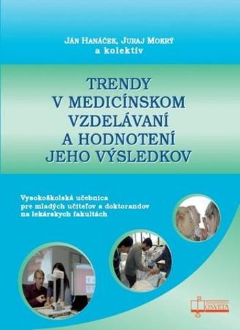 Trendy v medicínskom vzdelávaní a hodnotení jeho výsledkov - Ján Hanáček - Hanáček Ján