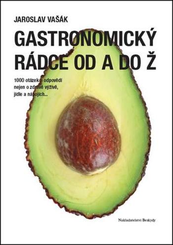 Gastronomický rádce od A do Ž - Vašák Jaroslav