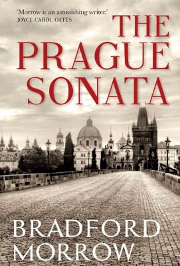 The Prague Sonata - Bradford Morrow