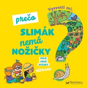 Vysvetli mi, prečo slimák nemá nožičky? - Sauvage Joséphine