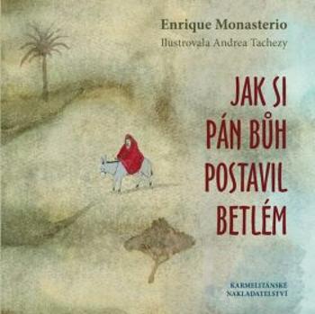 Jak si Pán Bůh postavil betlém - Andrea Tachezy, Monasterio Enrique