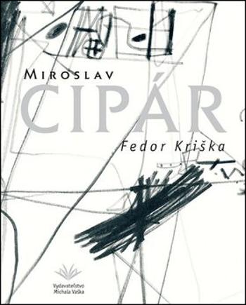 Miroslav Cipár - Fedor Kriška