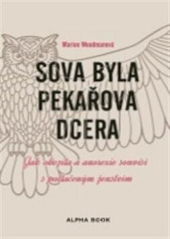 Sova byla pekařova dcera - Marion Woodmanová