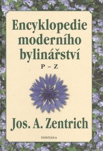 Encyklopedie moderního bylinářství - Zentrich Josef A.