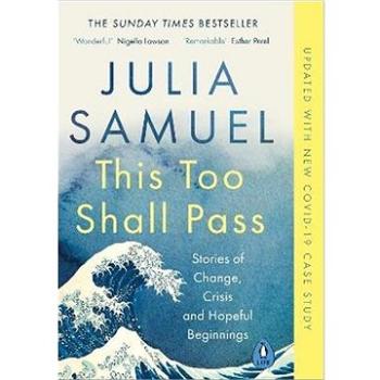 This Too Shall Pass: Stories of Change, Crisis and Hopeful Beginnings (0241348870)