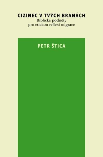 Cizinec v tvých branách - Petr Štica - e-kniha