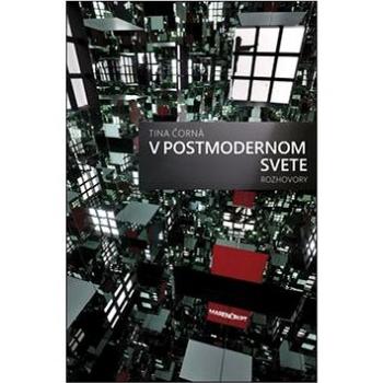 V postmodernom svete: Rozhovory (978-80-8114-594-0)