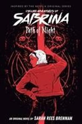 Path of Night (The Chilling Adventures of Sabrina Novel #3) - Sarah Rees Brennanová