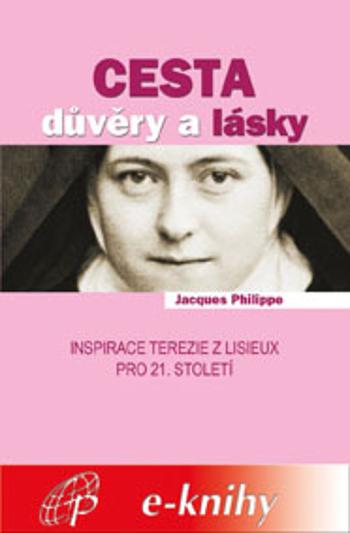 Cesta důvěry a lásky - Jacques Philippe - e-kniha