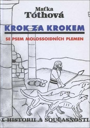 Krok za krokem Se psem molossoidních plemen - Tóthová Maťka