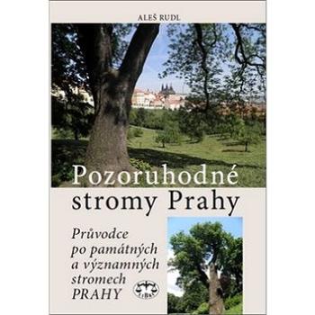 Pozoruhodné stromy Prahy (978-80-7277-535-4)