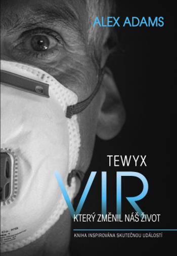 Tewyx, vir který změnil náš život - Alex Adams - e-kniha