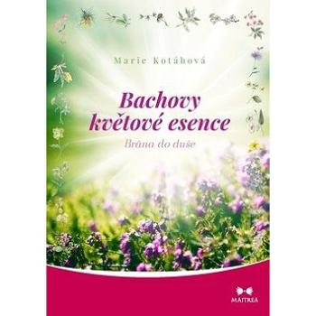 Bachovy květové esence: Brána do duše (978-80-7500-457-4)