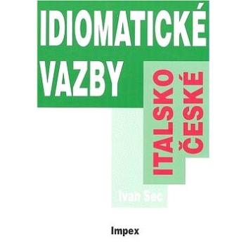 Italsko-české idiomatické vazby (80-86035-28-X)