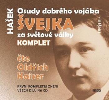 Osudy dobrého vojáka Švejka za světové války KOMPLET - Hašek Jaroslav