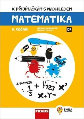 K přijímačkám s nadhledem Matematika 9. ročník 2v1 - Kuřítková Hana
