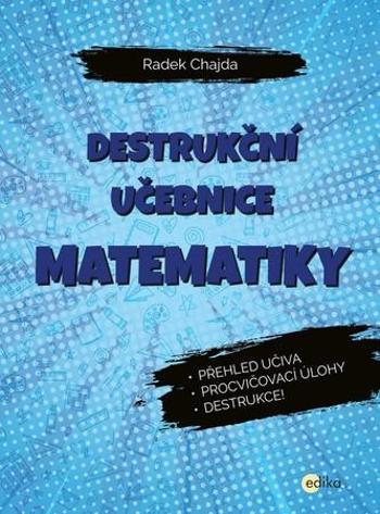 Destrukční učebnice matematiky - Chajda Radek