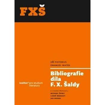 Bibliografie díla F. X. Šaldy (978-80-87899-49-6)
