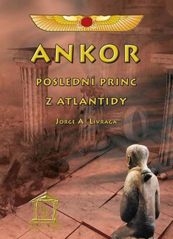 Ankor, poslední princ z Atlantidy - Livraga Jorge A.